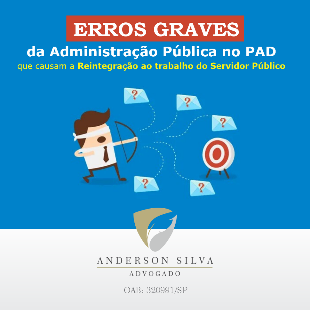 Erros graves da Administração Pública no PAD, que causam a Reintegração ao trabalho do Servidor Público